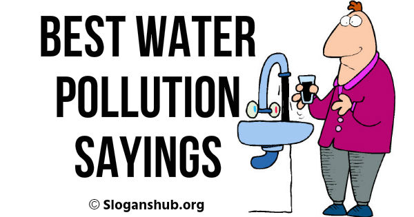 Water Pollution Sayings