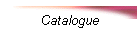 Catalogue