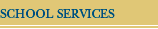 School Services