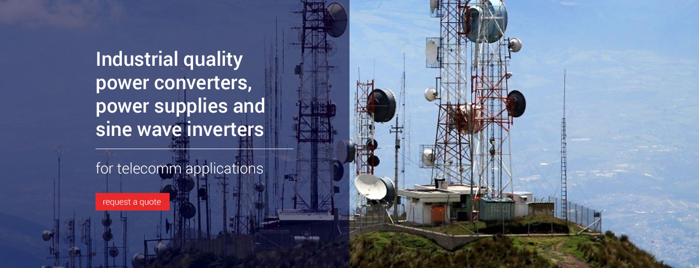 Industrial quality power converters, power supplies and sine wave inverters for telecomm applications