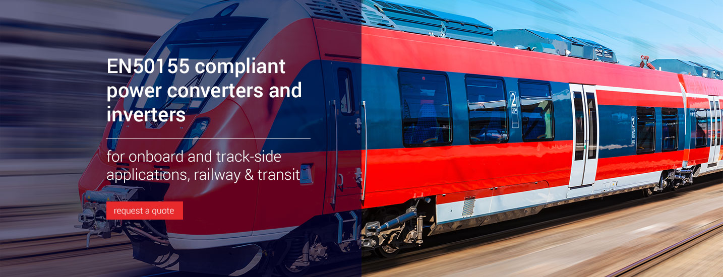 EN50155 compliant power converters and inverters for  onboard and track-side applications, railway & transit