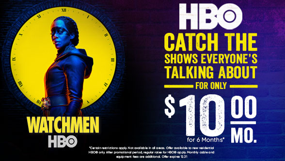 Add HBO for only $10/month for 6 months!*