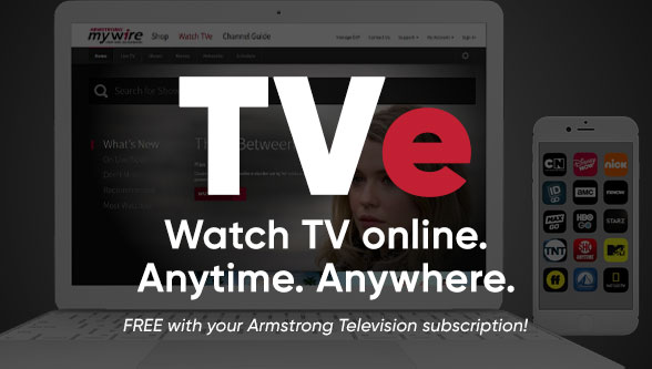 TV when you want it, where you want it, with TV Everywhere!