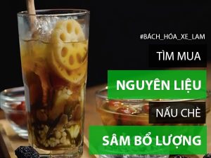 mua nguy&ecirc;n liệu nấu ch&egrave; s&acirc;m bổ lượng