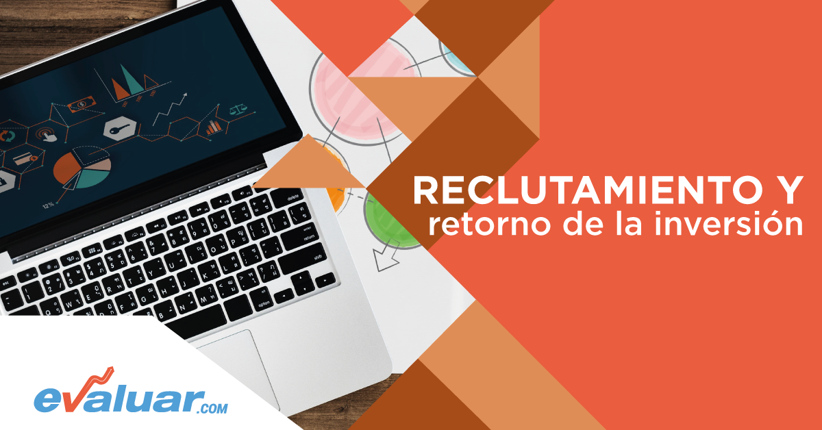 RECLUTAMIENTO Y RETORNO DE INVERSI&Oacute;N