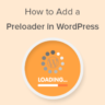 How to Add a Preloader to WordPress