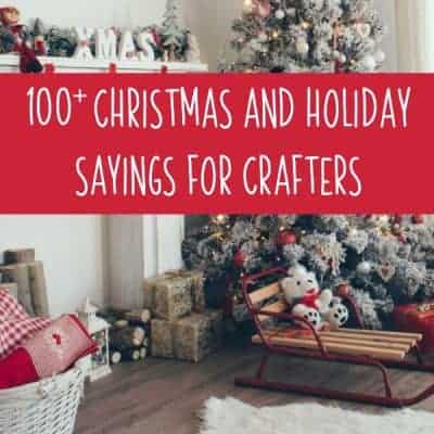 100+ Christmas and Holiday Sayings for Crafters - Silhouette Portrait or Cameo and Cricut Explore or Maker - by cuttingforbusiness.com