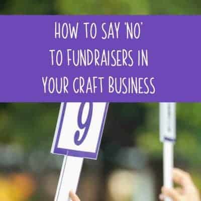How to Say 'No' to Fundraisers in Your Craft Business - Silhouette Cameo and Portrait or Cricut Explore or Maker - by cuttingforbusiness.com