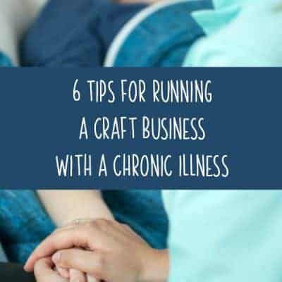 6 Tips for Running a Craft Business with a Chronic Illness - Silhouette Portrait or Cameo and Cricut Explore or Maker - by cuttingforbusiness.com
