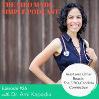SIBO Made Simple | EP 26 | Yeast and Other Beasts: The SIBO-Candida Connection, Diet & Treatment of Fungal Overgrowth with Dr. Ami Kapadia
