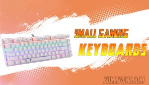 Top 7 Best Small Gaming keyboards Reviews, FAQs, and Buyer&rsquo;s Guide