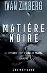 Mati&egrave;re noire par Zinberg