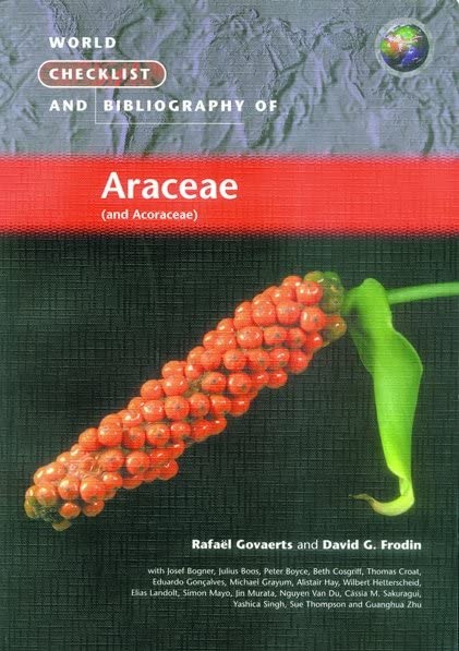 World Checklist and Bibliography of Araceae, Frodin, David G; Govaerts, Rafa&euml;l