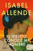 EL VIENTO CONOCE MI NOMBRE - ISABEL ALLENDE - PLAZA & JANES