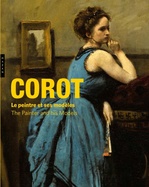 Corot ; le peintre et ses mod&egrave;les