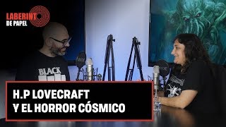LABERINTO DE PAPEL | H.P LOVECRAFT y el HORROR C&Oacute;SMICO con Bego&ntilde;a P&eacute;rez Ruiz