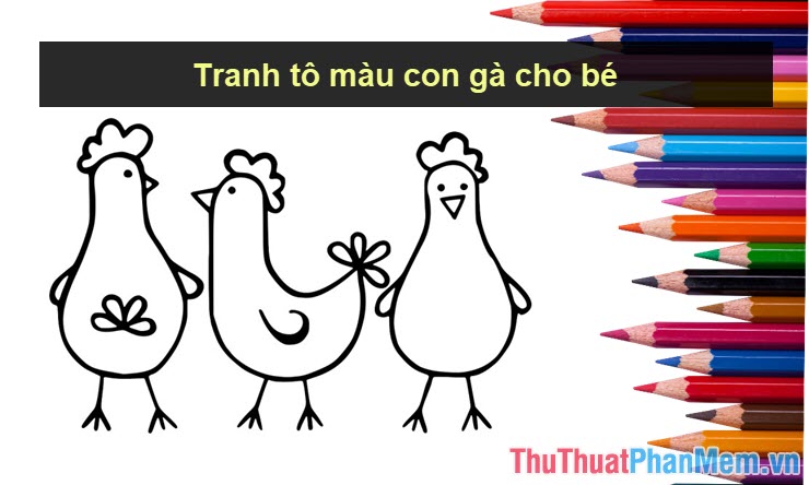 Tranh t&ocirc; m&agrave;u con g&agrave; cho b&eacute;