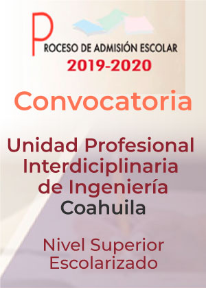 Convocatoria para Nivel Superior UPIIC Coahuila