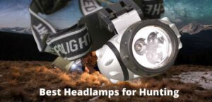 Best Headlamps for Hunting