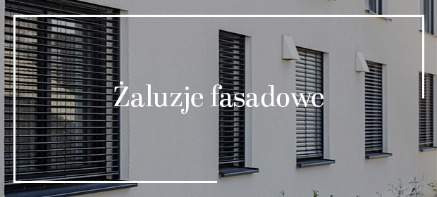 Żaluzje fasadowe