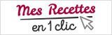 Mes recettes en 1 clic