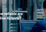 How reliable are online IQ tests?