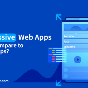 Progressive Web Apps Vs Native Apps: Which One Is ...