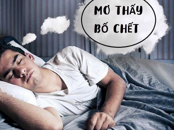 Mơ bố chết điềm b&aacute;o tốt hay xấu v&agrave; đ&aacute;nh con n&agrave;o?