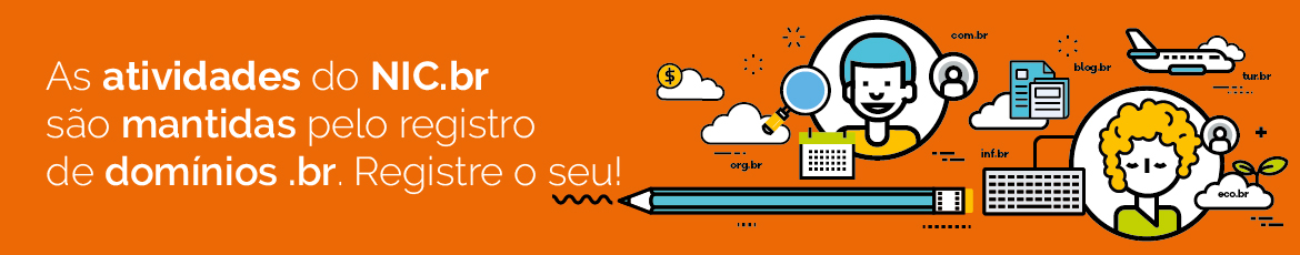 As atividades do NIC.br s&atilde;o mantidas pelo registro de dom&iacute;nios .br. Registre o seu!