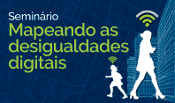 Desigualdades de acesso e de uso da Internet no espaço urbano s&atilde;o discutidas em Semin&aacute;rio do NIC.br