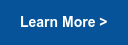 Learn More >