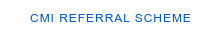 CMI REFERRAL SCHEME