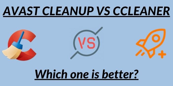 Avast Cleanup vs CCleaner