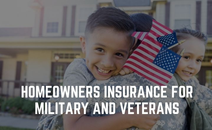 Homeowners insurance for military and veterans