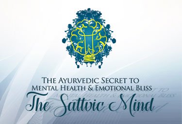 The Ayurvedic Secret to Mental Health & Emotional Bliss - The Sattvic Mind