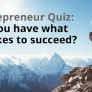 Entrepreneur Quiz: Do You Have What It Takes to Succeed?
