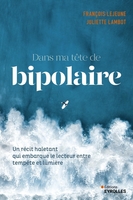 F.Lejeune, J.Lambot - Dans ma t&ecirc;te de bipolaire