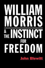 William Morris: Instinct for Freedom