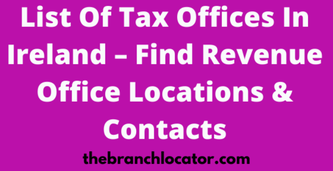 List Of Tax Offices In Ireland – Find Revenue Office Locations & Contacts