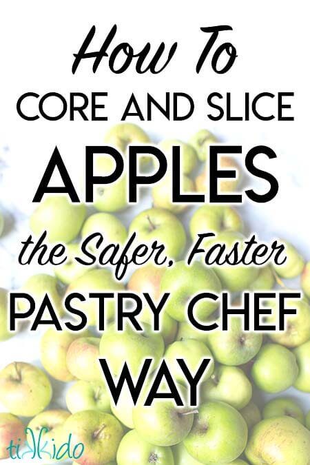 How to Slice and Core Apples the Pastry Chef Way