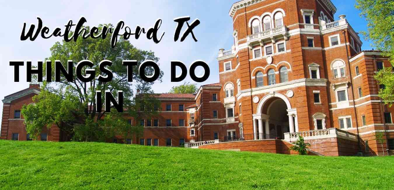 Things To Do In Weatherford Tx