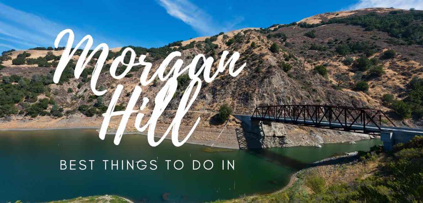 Things To Do In Morgan Hill