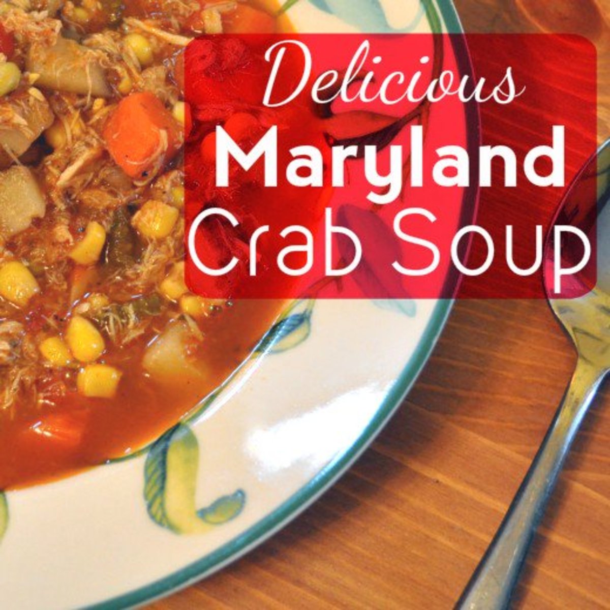 Best Maryland Crab Soup Recipe Ever
