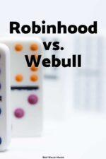 Robinhood and Webull are two of the more popular investing apps available and we compare and contrast the two to help you decide which is best for you!