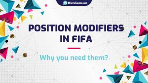 Position Modifiers in FIFA - All You Need to Know
