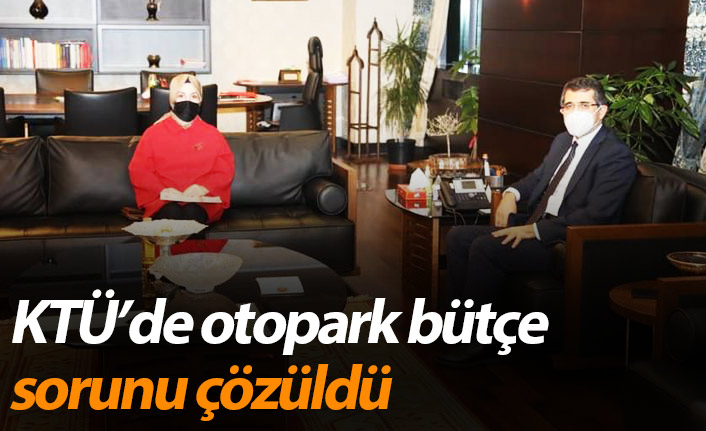 KTÜ&rsquo;de otopark bütçe sorunu çözüldü