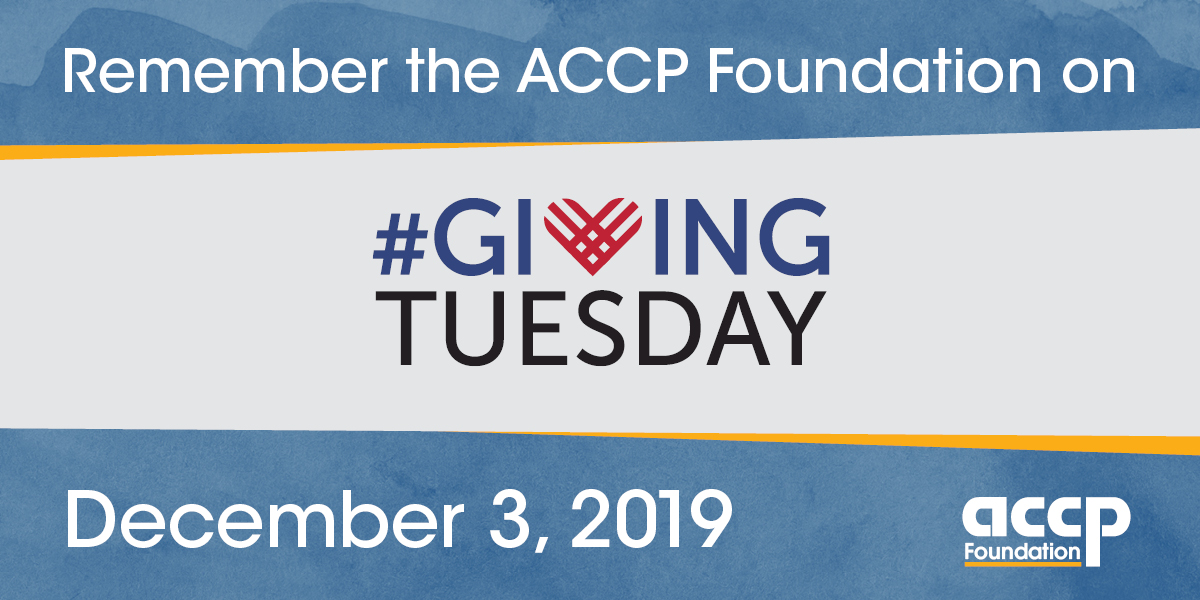 Remember the ACCP Foundation on #GivingTuesday