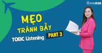 Mẹo tr&aacute;nh bẫy đề thi TOEIC Listening Part 3