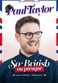 Paul Taylor dans So British ou presque