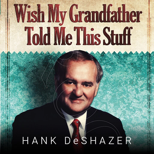 Wish My Grandfather Told Me This Stuff | Hank DeShazer